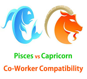 Pisces and Capricorn Co-Worker Compatibility Pisces and Capricorn Co-Worker Compatibility
