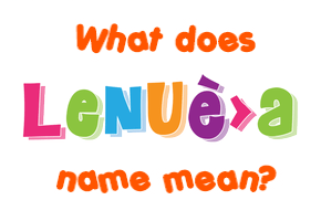 Meaning of Lenuța Name