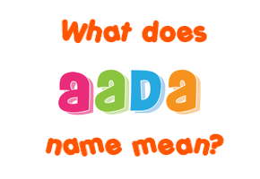 Meaning of Aada Name