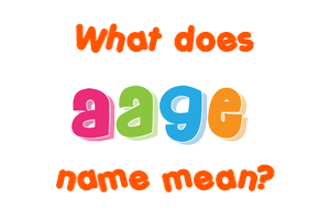 Meaning of Aage Name
