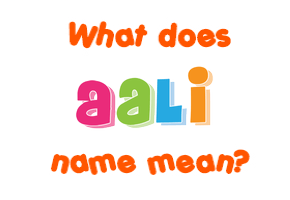 Meaning of Aali Name