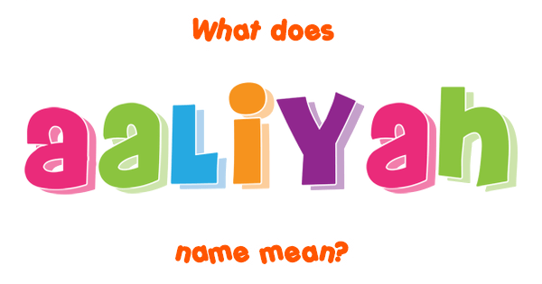 Aaliyah name - Meaning of Aaliyah