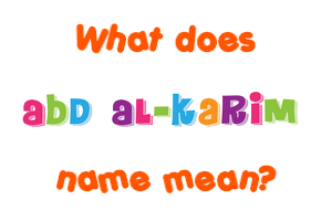 Meaning of Abd Al-Karim Name