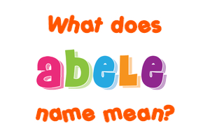 Meaning of Abele Name