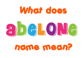 Meaning of Abelone Name