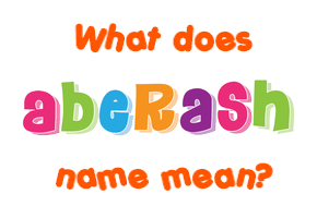 Meaning of Aberash Name