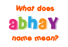 Meaning of Abhay Name