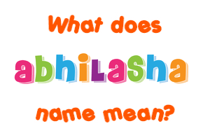 Meaning of Abhilasha Name