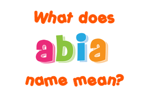 Meaning of Abia Name
