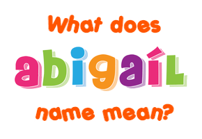 Meaning of Abigaíl Name