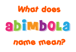 Meaning of Abimbola Name