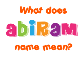 Meaning of Abiram Name