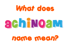 Meaning of Achinoam Name