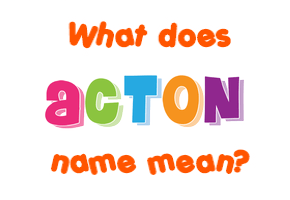 Meaning of Acton Name