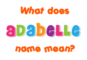 Meaning of Adabelle Name