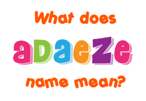 Meaning of Adaeze Name