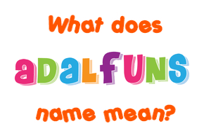 Meaning of Adalfuns Name
