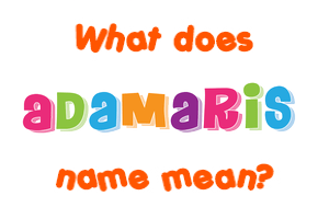 Meaning of Adamaris Name