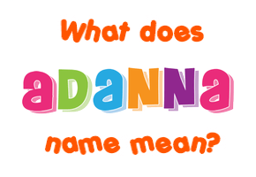 Meaning of Adanna Name