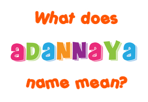 Meaning of Adannaya Name