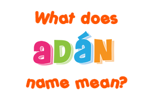 Meaning of Adán Name