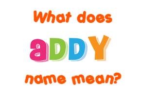 Meaning of Addy Name