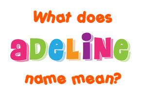 Meaning of Adeline Name