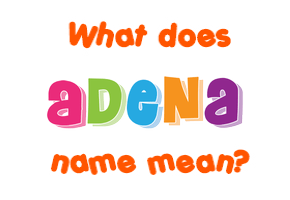 Meaning of Adena Name