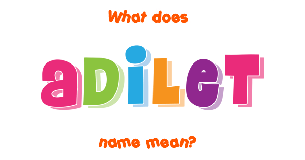 Adilet name - Meaning of Adilet