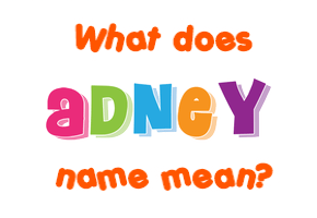 Meaning of Adney Name