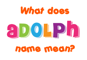 Meaning of Adolph Name