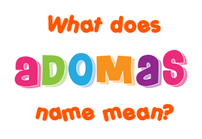Meaning of Adomas Name