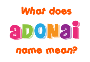 Meaning of Adonai Name
