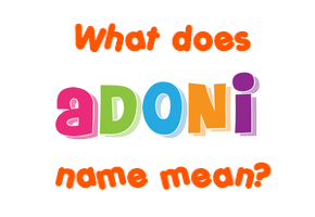 Meaning of Adoni Name