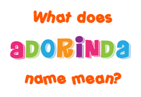 Meaning of Adorinda Name
