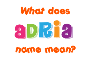 Meaning of Adria Name
