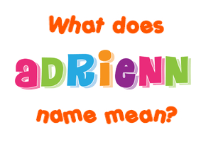 Meaning of Adrienn Name