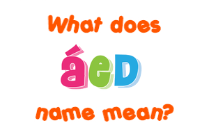 Meaning of Áed Name
