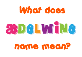 Meaning of Æðelwine Name