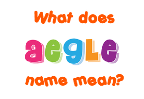 Meaning of Aegle Name