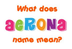 Meaning of Aerona Name