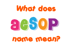 Meaning of Aesop Name