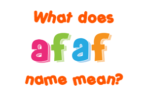 Meaning of Afaf Name