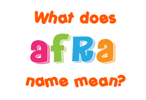 Meaning of Afra Name