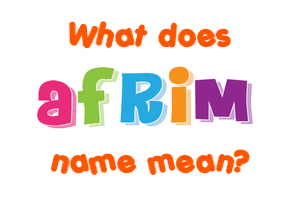 Meaning of Afrim Name