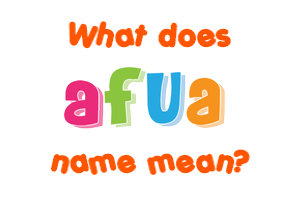 Meaning of Afua Name