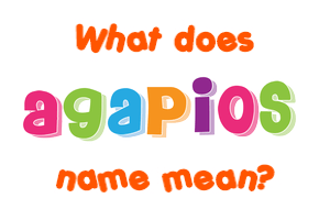 Meaning of Agapios Name