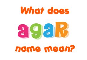 Meaning of Agar Name