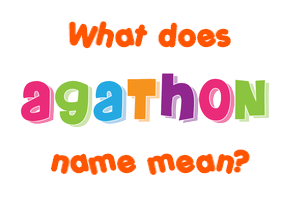 Meaning of Agathon Name