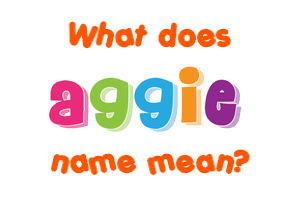 Meaning of Aggie Name
